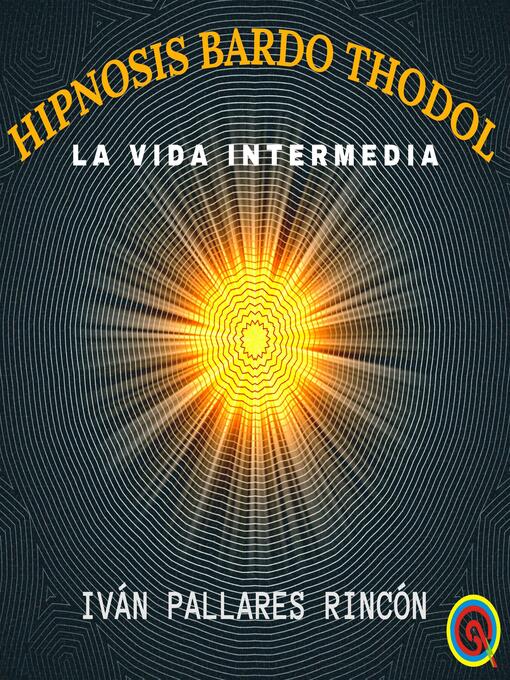 Title details for HIPNOSIS BARDO THODOL by Iván Pallares Rincón - Available